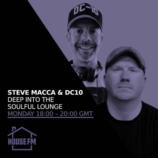 Steve Macca & DC10 - Deep Into The Soulful Lounge 01 APR 2024