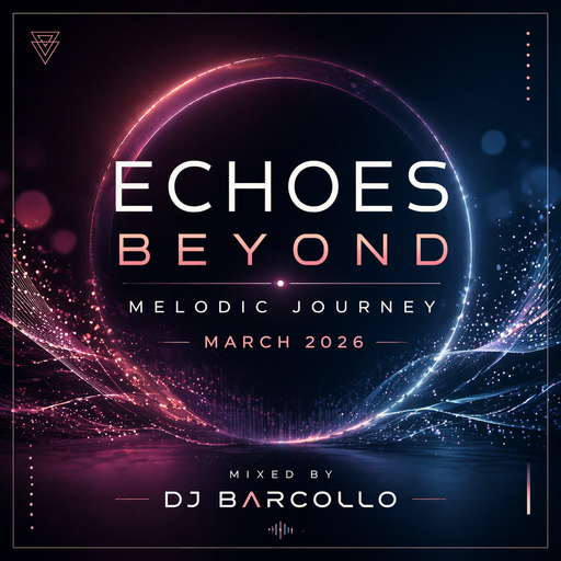 Echoes Beyond – Melodic Journey March 2026