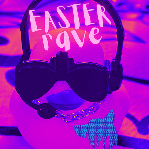 Happy Easter Rave
