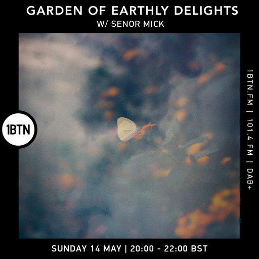 Garden Of Earthly Delights with Senor Mick - 14.05.2023