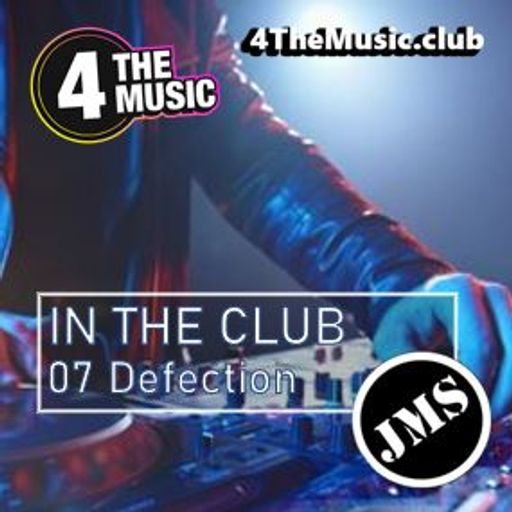 JMS - 4 The Music Exclusive - 4TM -  07 DEFECTION (JMS In The Club 24 08 21)