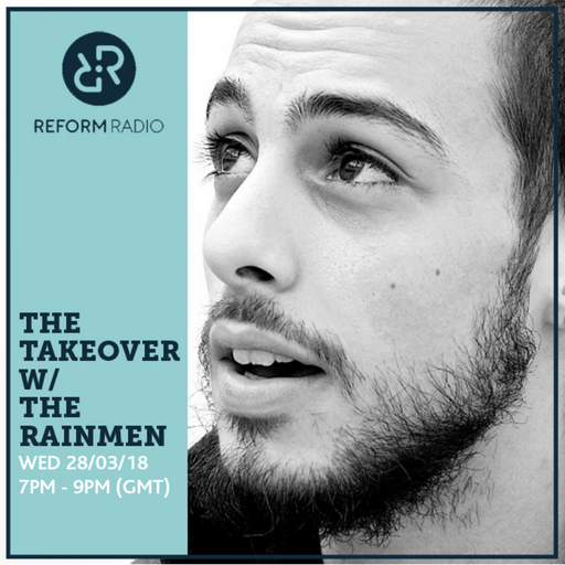 The Takeover w/ The Rainmen 28th March 2018
