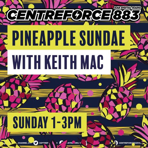 Keith Mac Pineapple Sundae - 883.centreforce DAB+ - 06 - 04 - 2025 .mp3