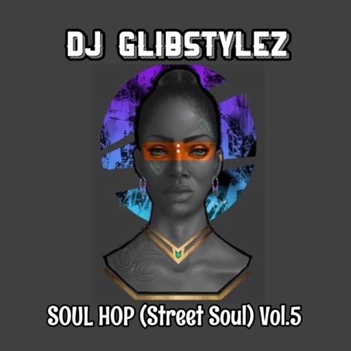 DJ GlibStylez - SOUL HOP (Street Soul) Vol.5