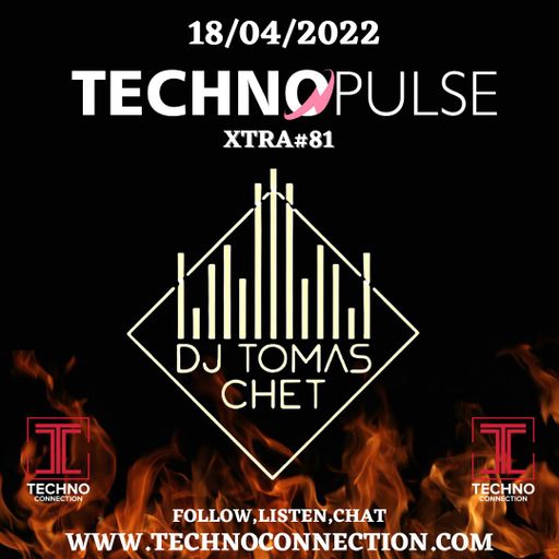 Dj Tomas Chet - Techno Pulse Xtra #81 2022.04.18