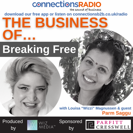 The Business of Breaking Free with guest Parm Saggu