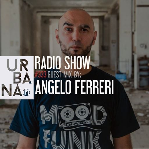 Urbana Radioshow by David Penn #333::: Guest mix: Angelo Ferreri