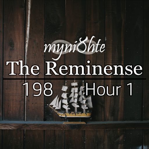 The Reminense 198 - Hour 1