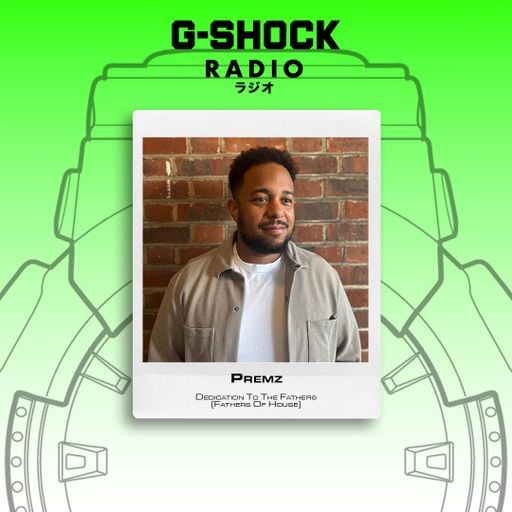 G-SHOCK Radio - Dedication To The Father (Fathers Of House) - PREMZ - 02/05