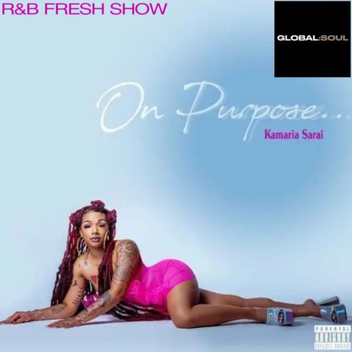 R&B Fresh Live with Stevie Street 27th May 2023 + Interview with Kamaria Sarai