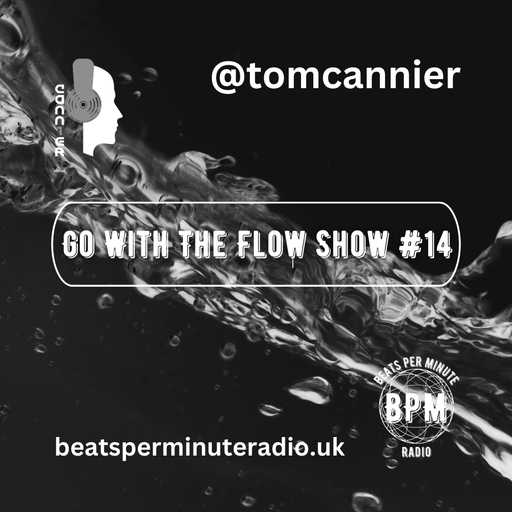Tom Cannier - Go With The Flow Show #14 - BPM Radio - 050224