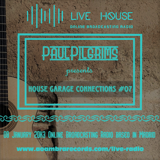 House Garage Connections #07 on air for Live House 08 January 2K23
