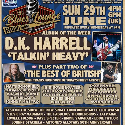 The Blues Lounge 29th June 2025 D.K. Harrell 'Talkin Heavy' Album ofthe week and PT2 Best of British