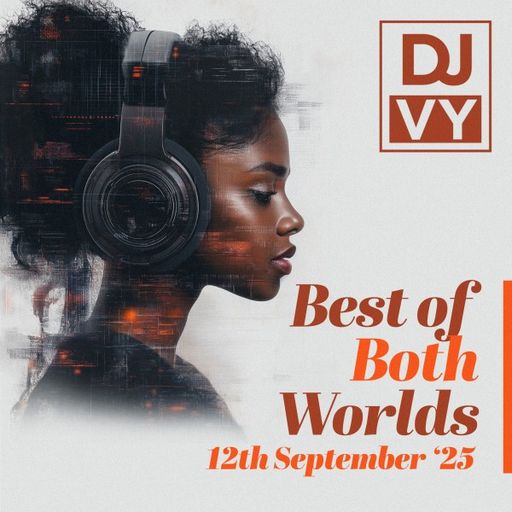 DJ Vy - Best Of Both Worlds (12/09/25)