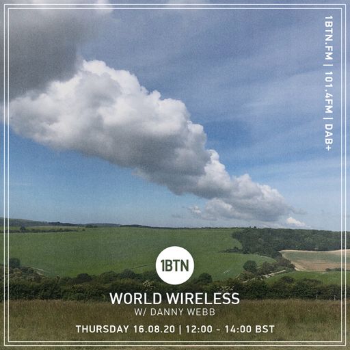 Danny Webb's World Wireless - 16.08.2020