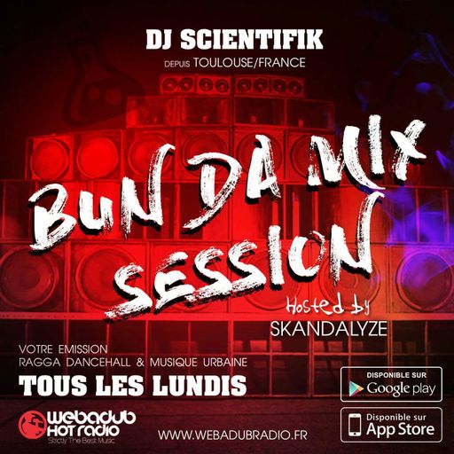 DJ Scientifik - 2017-04-10-Bun Da Mix Session - EP 8 (Hosted By Skandalyze) (Radio Show 2017)
