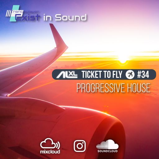 TICKET TO FLY #34 December 2022 (Progressive) EXCLUSIVE for EXIST IN SOUND (US)