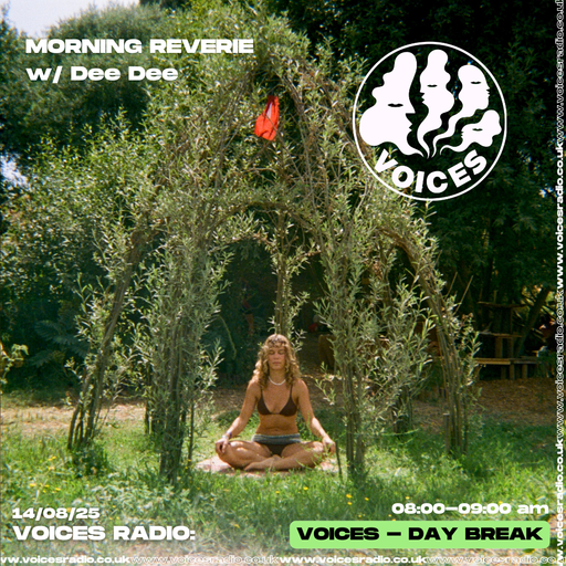 Morning Reverie w/ Dee Dee-  14/08/25 - Voices Radio