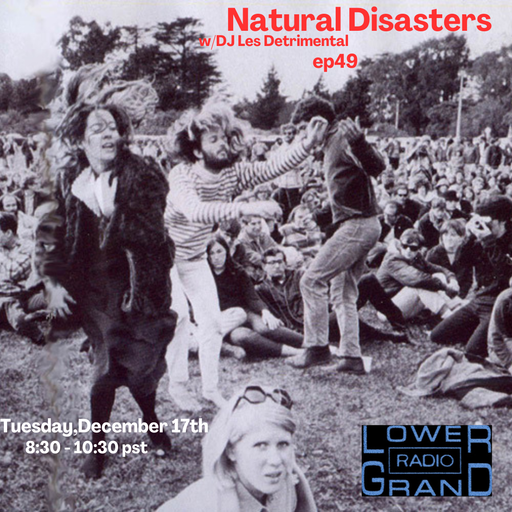 Natural Disasters ep49 w/ Dj Les Detrimental (12.17.24)