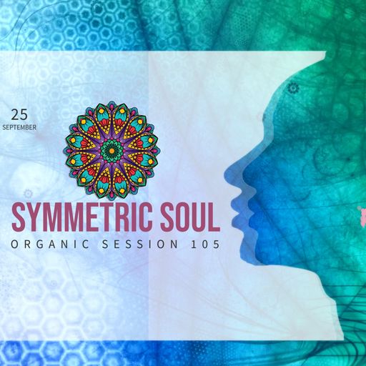 SYMMETRIC SOUL ORGANIC SESSION 105 - ADRIAN SAPUNARU (25.09.2025)