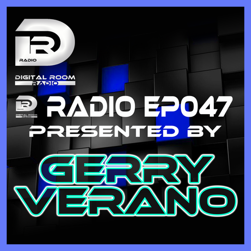 Digital Room Radio EP047 (exclusive DIGITAL ROOM RECORDS-Set) mixed by Gerry Verano