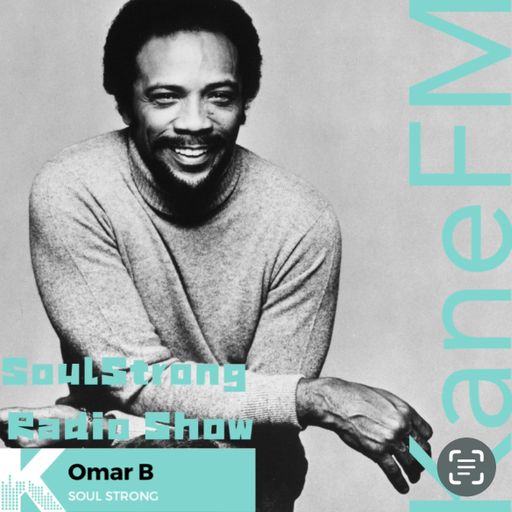 SoulStrong Radio Show with Omar B 5/11/24