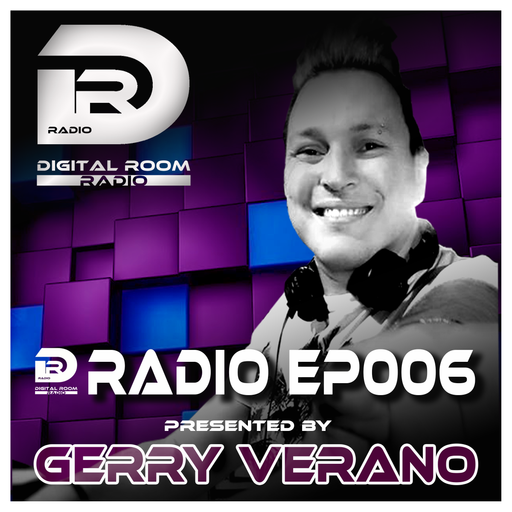 Digital Room Radio EP006 presented by Gerry Verano