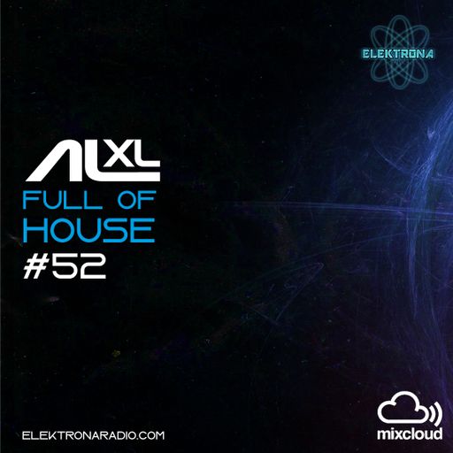 Full Of House #52 28 July 21 (Progressive) Elektronaradio