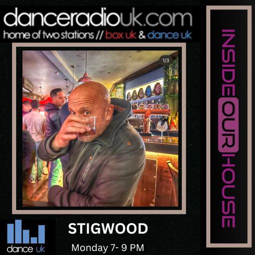 Stigwood - Inside Our House - Dance UK - 24-04-2023