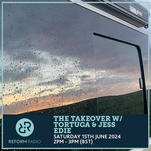 The Takeover w/ Tortuga & Jess Edie 15th June 2024