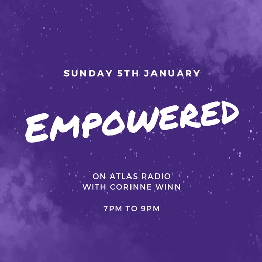 Empowered Radio Show - Corinne Winn on Atlas Radio - Sunday 5th January 2020
