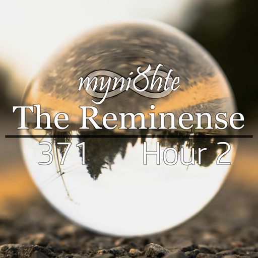 The Reminense 371 - Hour 2