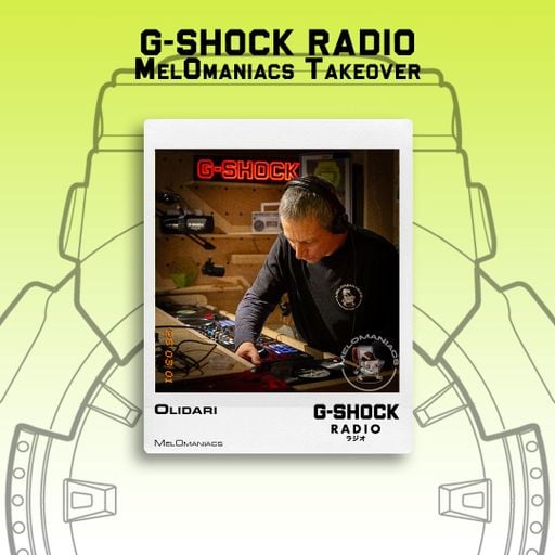 G-SHOCK Radio - Melomaniacs Takeover - Olidari - 01/03