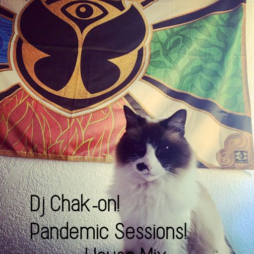 Dj Chak-on! Pandemic Sessions! - House Mix