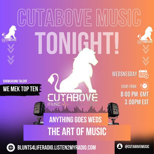 CUTABOVE MUSIC UK 17 APR 2024 ANYTHING GOES WEDS BLUNTS 4 LIFE RADIO