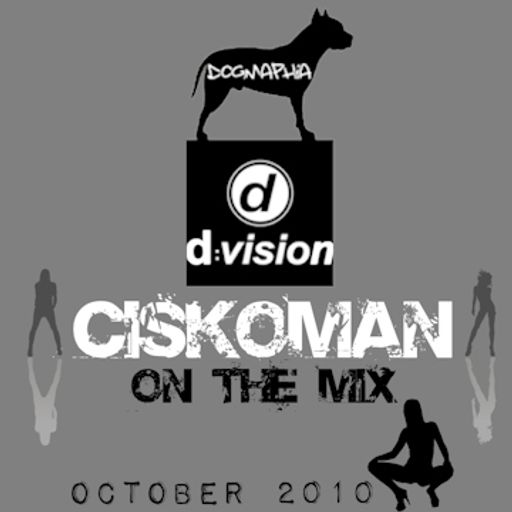 CISKOMAN ON THE MIX - D:VISION RADIO SHOW OCTOBER 2010