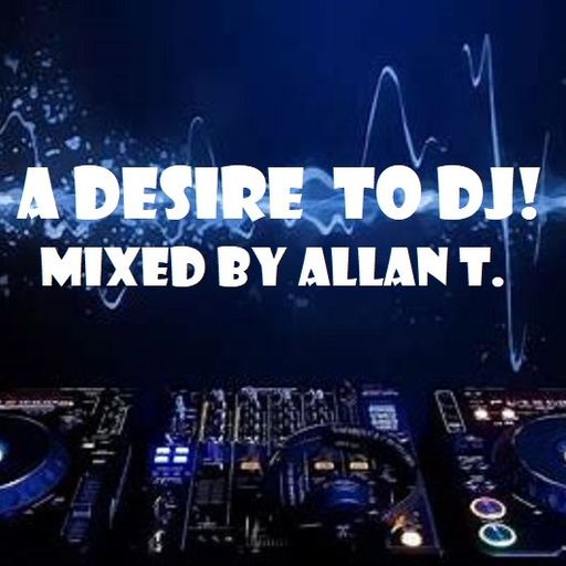 A Desire To DJ.