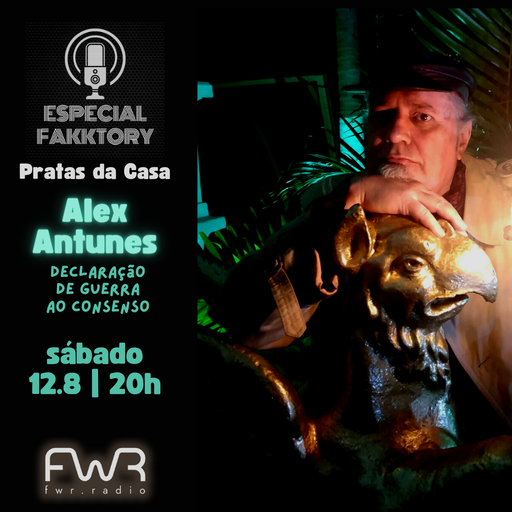Especial Fakktory - Pratas da Casa - Alex Antunes - 12.8.2023
