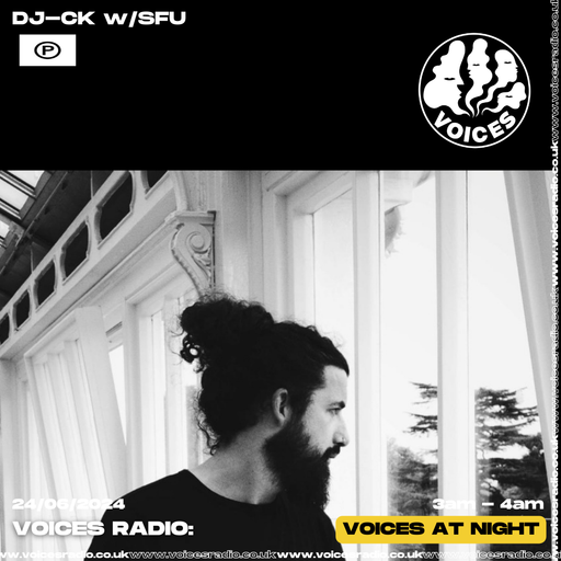 DJ-CK w/ sfu 24/06/24 - [Voices Radio]