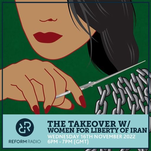 The Takeover w/ Women for Liberty of Iran 16th November 2022