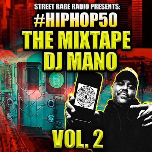STREET RAGE RADIO PRESENTS: HIP HOP 50 THE MIXTAPE VOL. 2 W/ DJ MANO