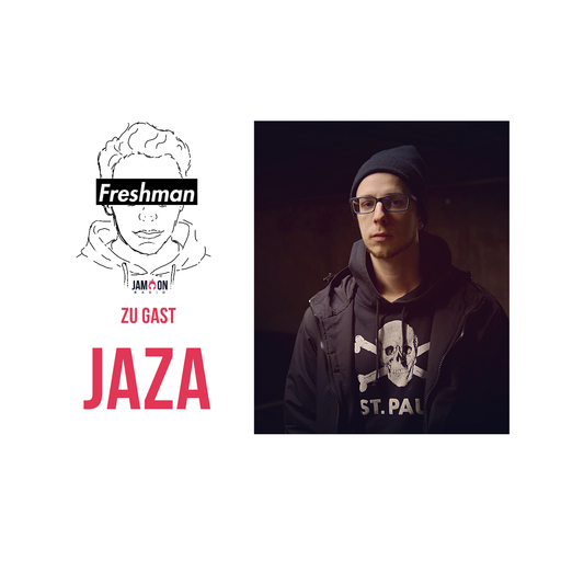 Freshman 18 - 1. Gast: JAZA