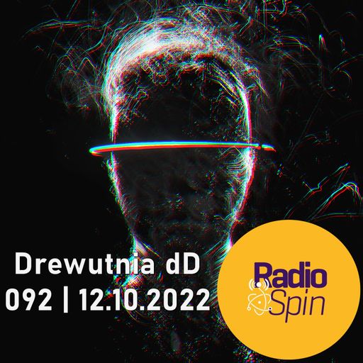 Drewutnia dD 092 | 12.10.2022 | Radio SPIN