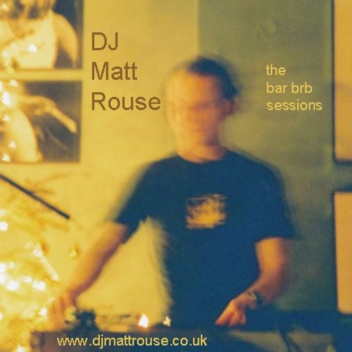 DJ Matt Rouse || The Bar BRB Sessions: Afterdark
