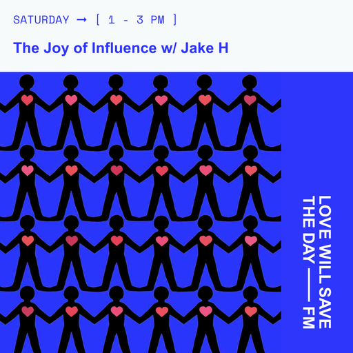 2026-02-14 The Joy of Influence - Jake H | LWSTD-FM