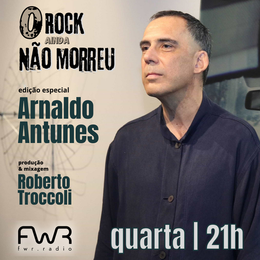 O Rock Ainda Não Morreu 093 - Arnaldo Antunes - 12.7.2023