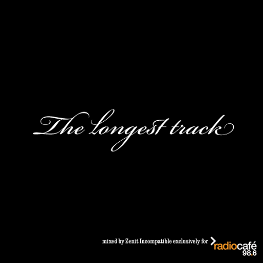 The longest track (Exclusive mix for Radiocafé)