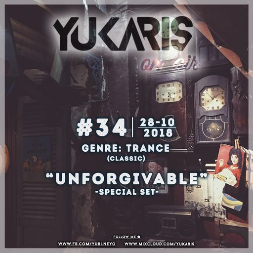 Yukaris On Air SPECIAL #34 [OUT NOW] - Yukaris - UNFORGIVABLE