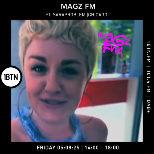 MAGZ FM ft Saraproblem (Chicago) - 05.09.25