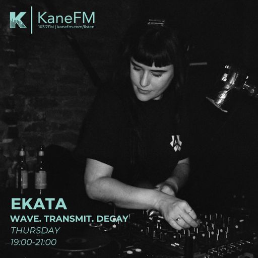 Wave. Transmit. Decay. w/ Alex Jann ft. EKATA - 16/01/25